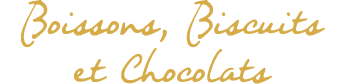 Boissons, Biscuits et Chocolats 