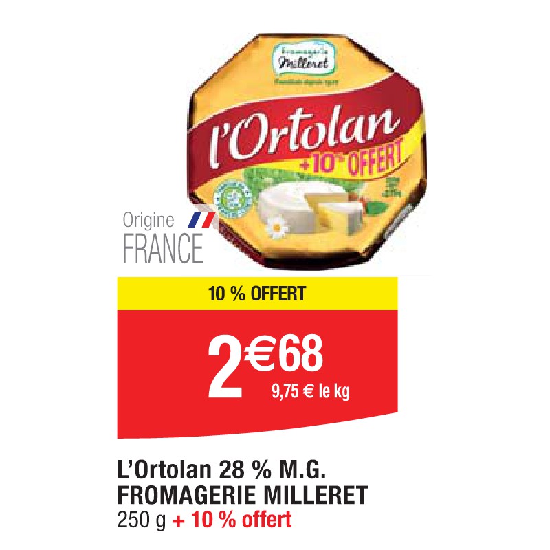 L’Ortolan 28 % M.G. FROMAGERIE MILLERET