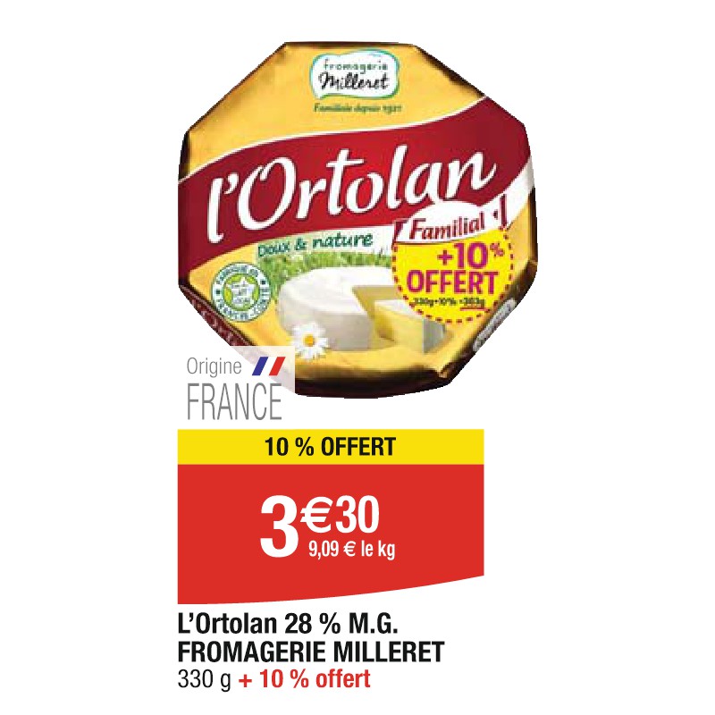 L’Ortolan 28 % M.G. FROMAGERIE MILLERET